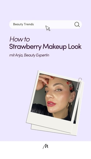 Beauty Trends, How to Strawberry Makeup Look mit Anja Beauty Expertin, tutorial make-up effetto strawberry look con consigli di bellezza e look luminoso per il viso